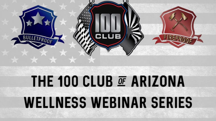 The 100 Club of Arizona Wellness Webinar Series