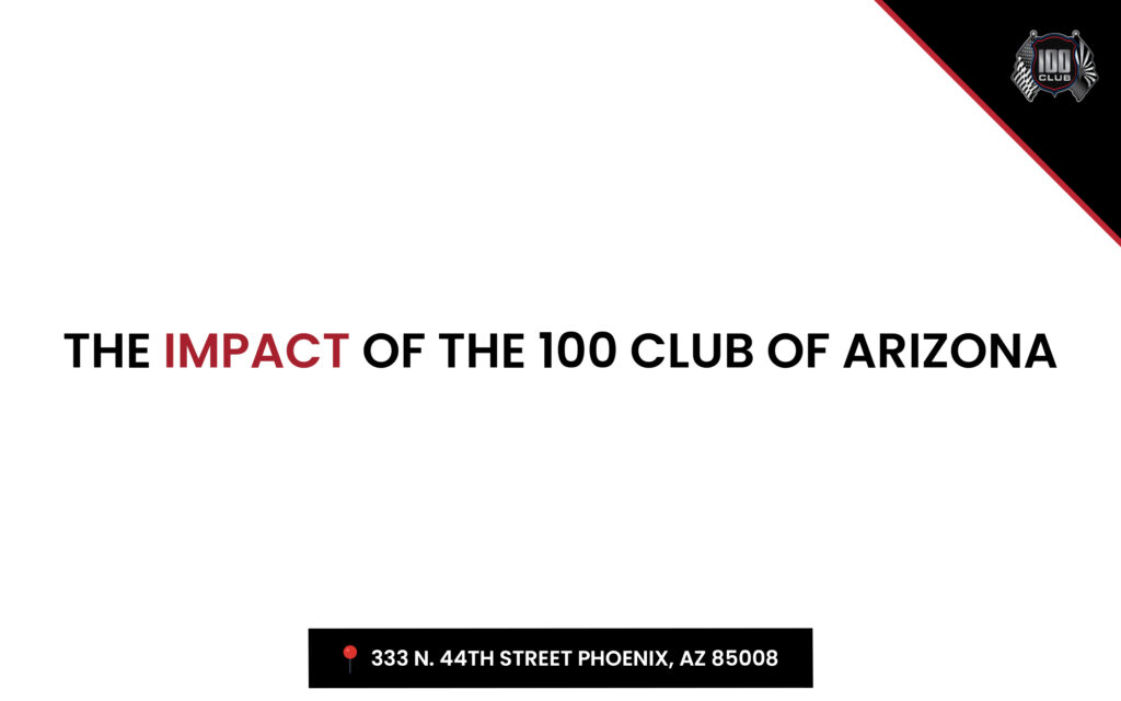 The impact of the 100 Club of Arizona